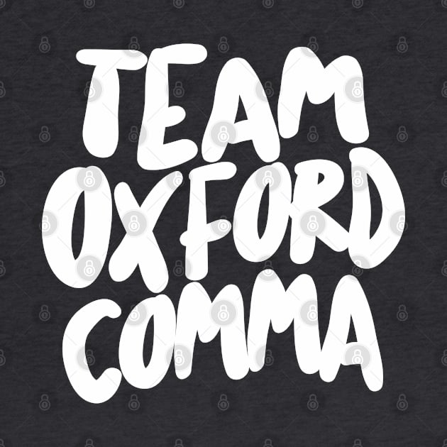 Funny Team Oxford Comma / English Nerds by DankFutura